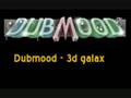 Dubmood - 3D Galax