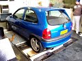 Vauxhall Corsa C20LET turbo rolling road Vauxhall Corsa C20LET turbo rolling road