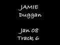 Jamie Duggan Track6 Jan 08