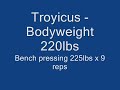 Troyicus bench pressing 225lbs x 9 reps; 5-8-2008