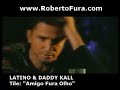 Amigo Fura - Latino y Daddy Kall \"Roberto Fura\"