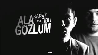 Karat ft Tibu-Ala Gözlüm(Official Audio Music)