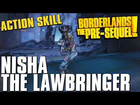Borderlands The Pre-Sequel Nisha The Lawbringer Action Skill Revealed!