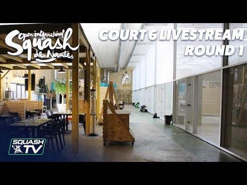 Court 6 Livestream - Rd 1 - Open International de Squash de Nantes 2018