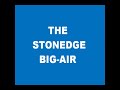 Click here to watch this video THE STONEDGE BIG AIR