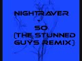 Nightraver - So (Stunned guys remix)