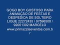 GOGO BOY GOSTOSO PARA DESPEDIDA DE SOLTEIRO E ANIMAÇÃO (11)22272435 AGENDE O SEU