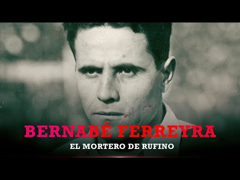 La historia de Bernabé Ferreyra,     