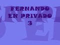 fernando en privado 3