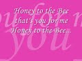 Honey to the bee
