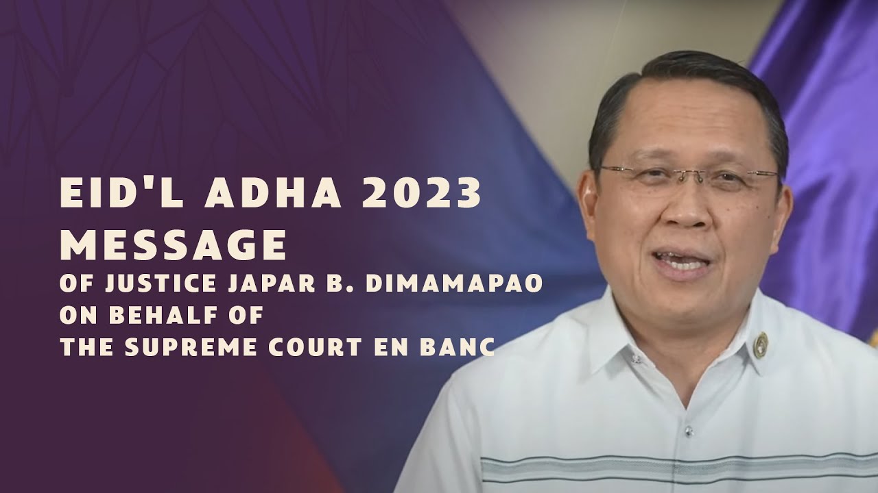 EId'l Adha 2023 Message of Justice Japar B. Dimamapao on behalf of the Supreme Court En Banc