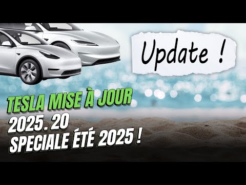 Tesla mise à jour 2025.20 : Summer Update avec nouveautés et surprises