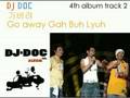 DJ Doc - 가버려 Go away Gah Buh Lyuh