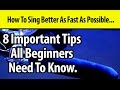 How To Sing - Singing Lessons To Sing Better - 8 Important Tips For Beginners
