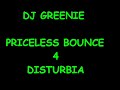 DJ Greenie priceless bounce 4 (disturbia)