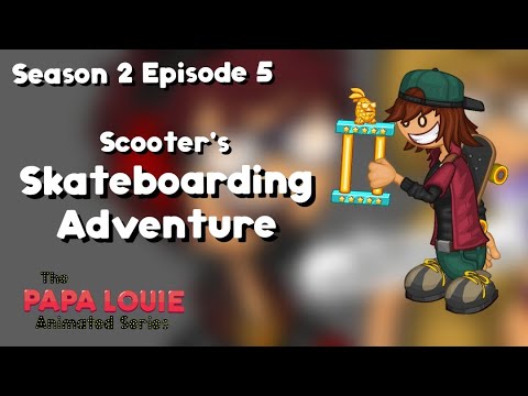 The Papa Louie Animated Series| Season 2 Episode 5: Scooter's Skateboarding Adventure