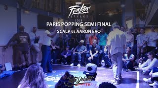 Scalp vs Aaron Evo – Funkin’ Stylez Paris preselections Popping Semi Final