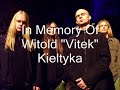 In Memory of Witold \"Vitek\" Kie?tyka In Memory of Witold \"Vitek\" Kie?tyka