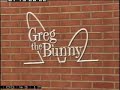this is a video that was shown at the wrap of the fox greg the bunny series. some things you've seen and some you haven't, such as when greg's mouth broke...