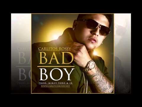 Letra Bad boy Carlitos Rossy