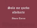 Alvaro Torres (solo me queda olvidarte)