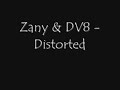 DJ Zany & DV8 - Distorted
