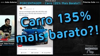 PORCENTAGEM - Carro 135% Mais Barato? Pode Isso?!