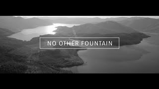 No Other Fountain