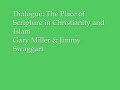 The Place of Scripture in Christianity and Islam - Gary Miller and Jimmy Swaggart part 7/14 The Place of Scripture in Christianity and Islam - Gary Miller and Jimmy Swaggart part 7/14