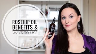 Rosehip Oil - Benefits & Ways To Use