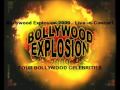 BOLLYWOOD EXPLOSION 2009 (Live-in-Concert with 4 Bollywood Celebrities)