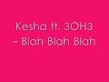 Kesha ft. 9 3OH!3 - Blah Blah Blah.wmv