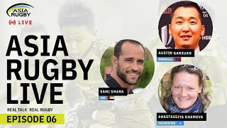 Asia Rugby Live Episode 6