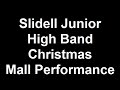 Slidell Junior High Band Christmas Mall Performance