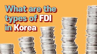 [Korean lawyer] What are the types of FDI in Korea?