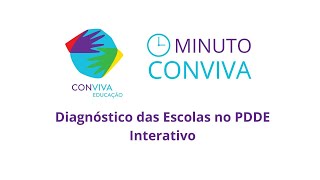 Minuto Conviva: Diagnóstico das Escolas no PDDE Interativo