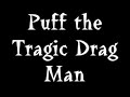 Lunarcy: Puff the Tragic Drag Man