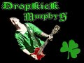 Dropkick Murphy\