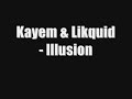 Kayem & Likquid - Illusion