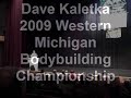 Dave Kaletka 2009 Western Michigan Bodybuilding Championships