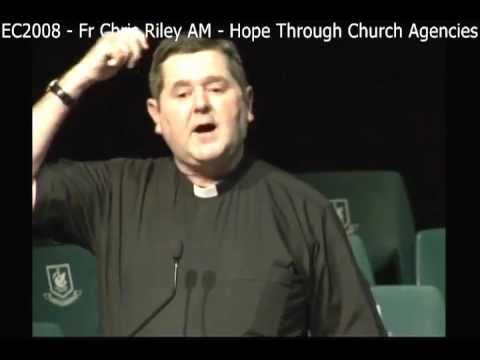EC2008 – Fr Chris Riley AM – Hope Through Church Agencies