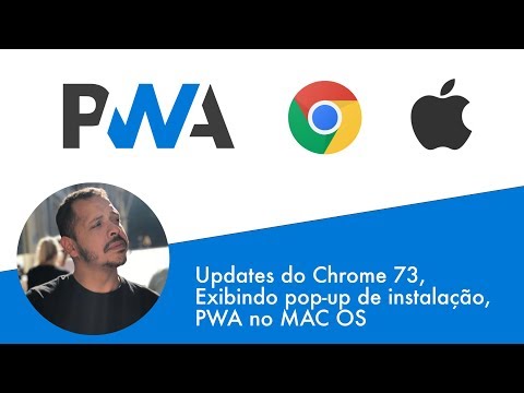 Curso PWA #08 - Novidades do Chrome 73, ativando o pop-up de instalação e PWAs no Mac OS