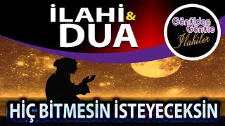 Öyle Bir İlahi DUA Dinleyeceksin ki Hiç Bitmesi