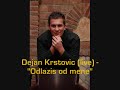 Dejan Krstovic (uzivo) - Odlazis od mene & Mali je ovo grad.wmv