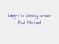 knight in shining armor - rod michael