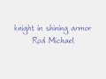 knight in shining armor - rod michael
