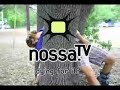 NossaTV Dying For It