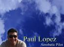 Aerobatic Pilot Paul Lopez