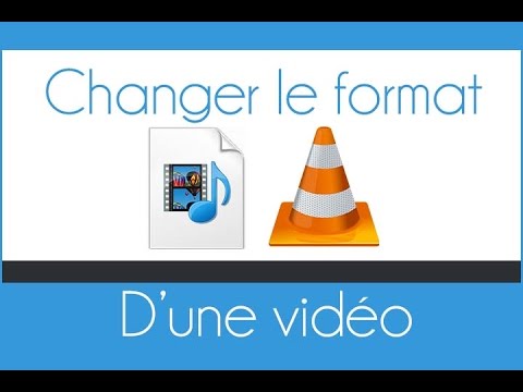 Comment convertir une vidéo dans un autre format (AVI,MP4,WMV,MOV)