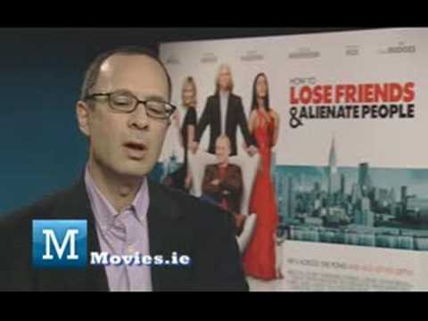 moviesireland - First time feature director Robert B. Weide talks to http://www.Movies.ie about bringing How To Lose Friends And Alienate People to the silver screen, his lo...